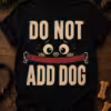 Do not. Add dog.